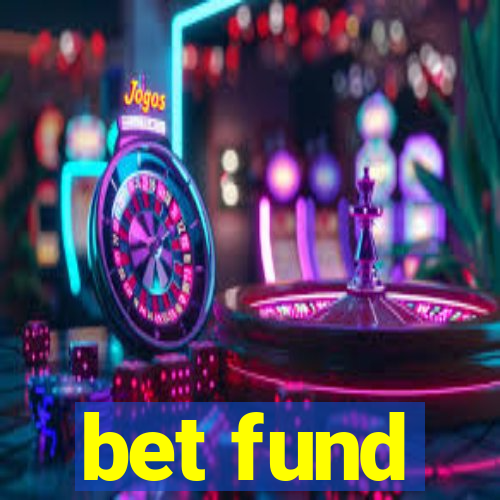 bet fund